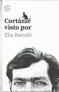 Portada de CORTAZAR VISTO POR ELIA BARCELO