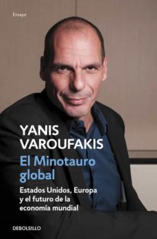 Portada de EL MINOTAURO GLOBAL: ESTADOS UNIDOS, EUROPA Y EL FUTURO DE LA ECONOMIA MUNDIAL