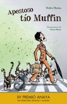 Portada de APESTOSO TIO MUFFIN (XV PREMIO ANAYA DE LITERATURA INFANTIL Y JUV ENIL)