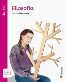 Portada de FILOSOFIA 4º ESO SERIE REFLEXIONA HACER SABER HACER ED 2016