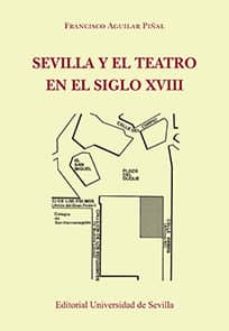 Portada de SEVILLA Y EL TEATRO EN EL SIGLO XVIII (2ªED)