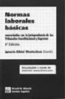 Portada de NORMAS LABORALES BASICAS CONCORDADAS CON LA JURISPRUDENCIA DE LOS TRIBUNALES CONSTITUCIONAL Y SUPREMO (6ª ED.)