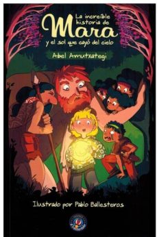 Portada de LA INCREIBLE HISTORIA DE MARA Y EL SOL QUE CAYO DEL CIELO