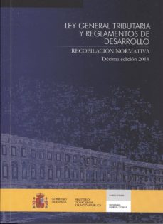 Portada de LEY GENERAL TRIBUTARIA Y REGLAMENTOS DE DESARROLLO (10ª ED.)