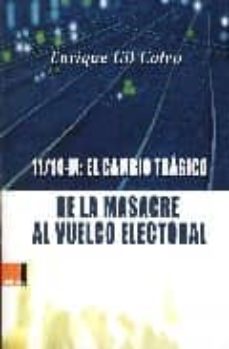 Portada de 11-14 M: EL CAMBIO TRAGICO: DE LA MASACRE AL VUELCO ELECTORAL