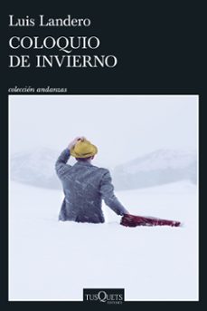 Leer libros online gratis sin descargas. COLOQUIO DE INVIERNO (Spanish Edition) de Luis Landero 9788411077323 RTF PDB