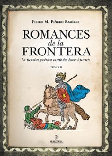 Descargar foro del libro ROMANCES DE LA FRONTERA (II) de PEDRO M. PIÑERO RAMIREZ iBook en español 9788411319423