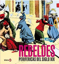 Ebooks gratis descargar gratis pdf REBELDES PERIFERICAS DEL SIGO XIX (NUEVA EDICION)