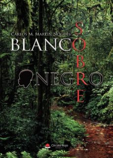 Mejor libro descargar pdf vendedor BLANCO SOBRE NEGRO (Literatura española) RTF FB2 9788413045023 de CARLOS M.  MART�N NOGU�S