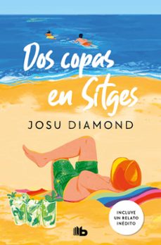 Descarga gratuita de libros pda. DOS COPAS EN SITGES (TRILOGIA UN COCTEL EN CHUECA 2) de JOSU DIAMOND