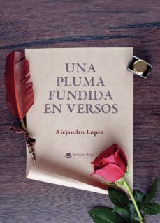 Amazon kindle descargar libros de audio UNA PLUMA FUNDIDA EN VERSOS de ALEJANDRO LÓPEZ