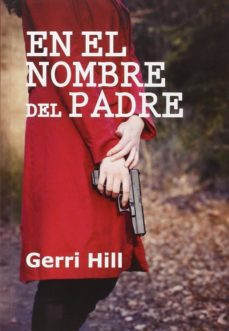 EBook gratuito EN EL NOMBRE DEL PADRE (Literatura española) de GERRI HILL 9788415899723