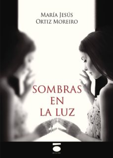 Libros descargables gratis para iPod Touch SOMBRAS EN LA LUZ de MARIA JESUS ORTIZ MOREIRO