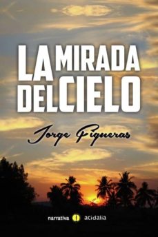 E libro de descarga gratis LA MIRADA DEL CIELO en espaol 9788416418923