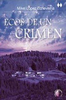 Descargar ebooks gratuitos en línea para kobo ECOS DE UN CRIMEN 9788417634223 CHM PDB RTF (Spanish Edition)