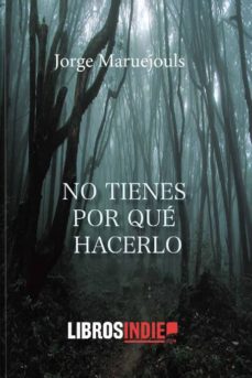 Descargar libro en formato pdf. NO TIENES POR QUE HACERLO de JORGE MARUEJOULS in Spanish 9788418112423