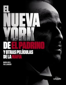 Portada de EL NUEVA YORK DE EL PADRINO Y OTRAS PELICULAS DE LA MAFIA