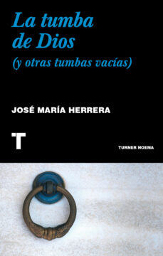 Descargar ebooks a ipod touch gratis LA TUMBA DE DIOS (Y OTRAS TUMBAS VACIAS) 9788418895623 (Spanish Edition) de JOSE MARIA HERRERA 