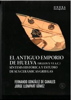 Jar descargar gratis ebooks EL ANTIGUO EMPORIO DE HUELVA (SIGLOS X-VI A.C.) de FERNANDO GONZALEZ DE CANALES 9788419397423 en español