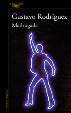 Foros de descarga de libros electrónicos MADRUGADA FB2 PDB RTF (Spanish Edition) de GUSTAVO RODRIGUEZ 9788420433523