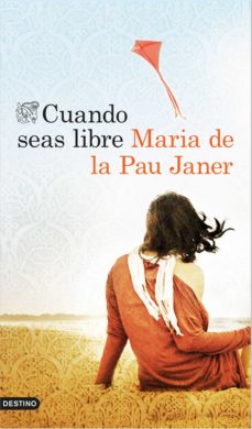Rapidshare descargar libros en pdf CUANDO SEAS LIBRE de MARIA DE LA PAU JANER MULET 9788423349623 en español
