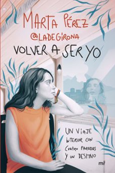 Los mejores ebooks para descargar gratis VOLVER A SER YO  (Literatura española) de MARTA PÉREZ (@LADEGIRONA_) 9788427052123