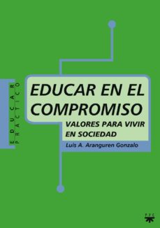 Book's Cover of Educar En El Compromiso: Valores Para Vivir En Sociedad