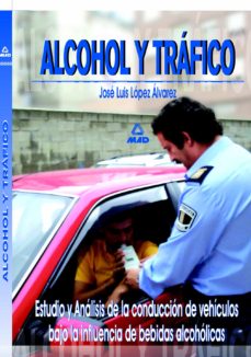 Audiolibros gratuitos para descargar. ALCOHOL Y TRAFICO: ESTUDIO Y ANALISIS DE LA CONDUCCION DE VEHICUL OS BAJO LA INFLUENCIA DE BEBIDAS ALCOHOLICAS (Spanish Edition)