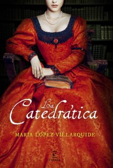 Descargas de libros de audio gratis para zune LA CATEDRÁTICA (Literatura española) de MARIA LOPEZ VILLARQUIDE