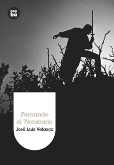 Ofertas, chollos, descuentos y cupones de FERNANDO EL TEMERARIO de JOSE LUIS VELASCO
