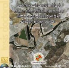 Portada de PROCESOS HIDROGEOQUMICOS NATURALES E INFLUENCIA ANTRPICA EN ACUFEROS DETRTICOS LIBRES: CONTROL SOBRE LA CALIDAD DE LAS AGUAS DEL ACUFERO ALUVIAL DEL ALTO GUADALQUIVIR EN LA PROVINCIA DE JAN