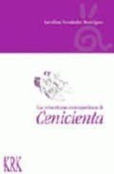 LAS REESCRITURAS CONTEMPORANEAS DE CENICIENTA | CAROLINA FERNANDEZ  RODRIGUEZ | Casa del Libro