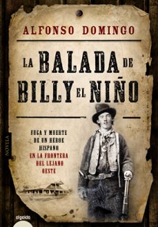 Descargar libros gratis en francés en línea LA BALADA DE BILLY EL NIÑO en español de ALFONSO DOMINGO 9788490671023