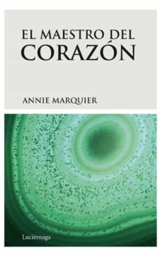 9788492545223 - El maestro del corazón (Annie Marquier) - (Audiolibro Voz Humana)
