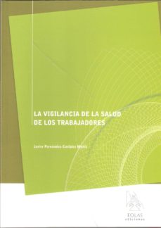 Bestseller descargar ebooks VIGILANCIA DE LA SALUD DE LOS TRABAJADORES 9788493689223