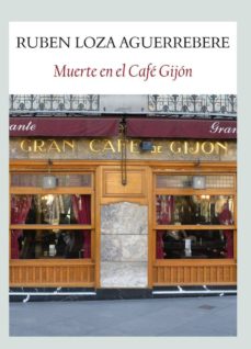 Descargar el archivo gratuito ebook pdf MUERTE EN EL CAFE GIJON de RUBEN LOZA AGUERREBERE 9788493985523