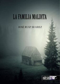 Descarga los libros LA FAMILIA MALDITA 9788494561023 de JOSE RUIZ SUAREZ 
