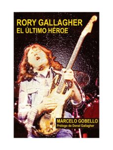 Descargar RORY GALLAGHER: EL ULTIMO HEROE gratis pdf - leer online