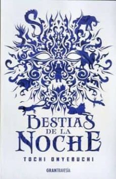 Libros electrónicos más vendidos gratis para descargar BESTIAS DE LA NOCHE 9788494799723 CHM DJVU de TOCHI ONYEBUCHI (Spanish Edition)
