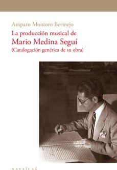 Descargar LA PRODUCCION MUSICAL DE MARIO MEDINA SEGUI gratis pdf - leer online