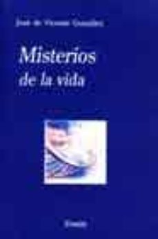 Misterios De La Vida Jose De Vicente Gonzalez Comprar Libro