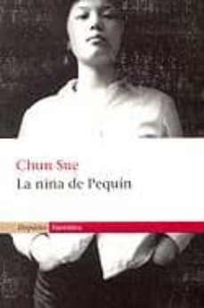 Leer libros de texto en línea gratis sin descargar LA NINA DE PEQUIN (Spanish Edition)