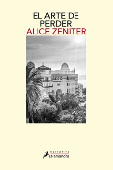 Descarga gratuita de audio de libros en línea EL ARTE DE PERDER de ALICE ZENITER en español MOBI PDB 9788498389623