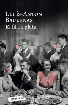 Descarga de audiolibros en alemán EL FIL DE PLATA (Spanish Edition) 9788499301723 de LLUIS-ANTON BAULENAS