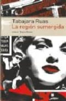 Descarga gratuita de archivos pdf libros LA REGION SUMERGIDA  (Literatura española) de TABAJARA RUAS