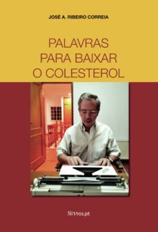 Descargar archivos de libros pdf PALAVRAS PARA BAIXAR O COLESTEROL de JOSÉ A.  RIBEIRO  CORREIA