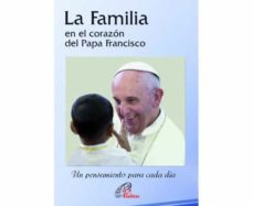 Portada de LA FAMILIA EN EL CORAZON DEL PAPA FRANCISCO