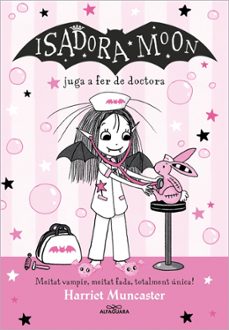 Portada de LA ISADORA MOON 13 - LA ISADORA MOON JUGA A FER DE DOCTORA (EBOOK)
