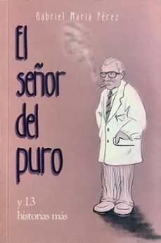 Portada de EL SEÑOR DEL PURO Y 13 HISTORIAS MAS