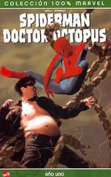 Portada de 100% MARVEL SPIDERMAN; DR. OCTOPUS: AÑO UNO